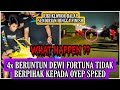 WHAT HAPPEN ? SUDAH 4X DEWI FORTUNA TIDAK MEMIHAK OYEP SPEED.