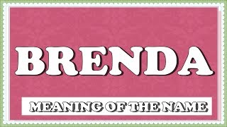 NAME BRENDA MEANING, FUN FACTS, HOROSCOPE