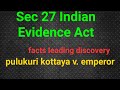 Sec-27 INDIAN EVIDENCE ACT- FACTS LEADING DISCOVERY