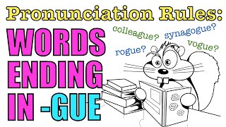 Pronunciation Guide: Words ending in -gue