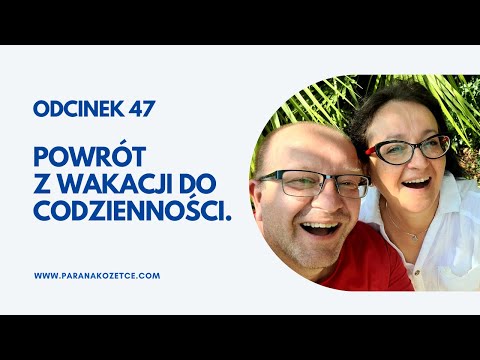 Odcinek 47 Pt.: "Powrót Z Wakacji Do Codzienności". - YouTube