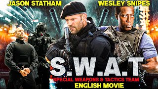 S.W.A.T : Special Weapons & Tactics Team - English Movie | Jason Statham |Superh