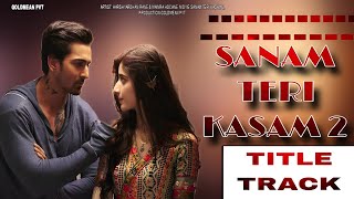 Sanam Teri Kasam 2 Title Track Song | Harshvardhan Rane | Mawra Hocane | 2025