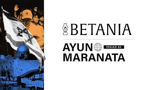 Betania | Ayuno Maranata Día 1 | MiSion