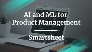 #ProductCon Seattle: AI and ML for Product Management by Smartsheet Sr Dir of PM