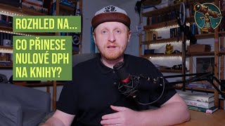 Rozhled na... #12 - Co přinese nulové DPH na knihy? Pozitivní dopad bude ohromný