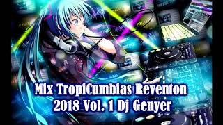 Mix TropiCumbias Reventon 2018 Vol. 1 Dj Genyer