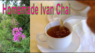 Ivan Chai [Fireweed Tea] Making