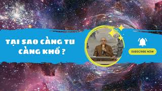 TẠI SAO CÀNG TU CÀNG KHỔ