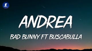 Bad Bunny - Andrea (Letra/Lyrics) ft. Buscabulla