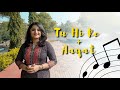 TU HI RE + AAYAT ( MASHUP COVER ) BY SHRUTI JOSHI