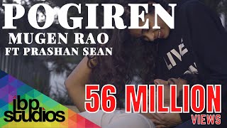 Pogiren - Mugen Rao MGR feat. Prashan Sean | Official Music Video | 4K