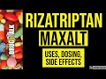 Rizatriptan (Maxalt) - Uses, Dosing, Side Effects