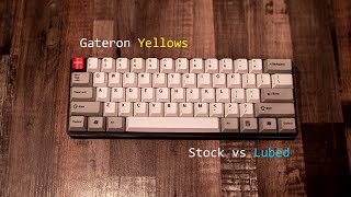 Gateron Yellows Stock vs Lubed - An Excellent Budget Switch!