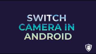 Switch Camera in Camera2 API Android | Video Recording with Camera2 API in Android