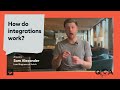 how do integrations work