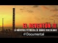 #Documental - El Reventón III: la industria petrolera en manos venezolanas (1976-1999)