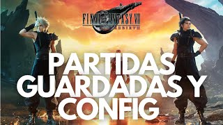 FINAL FANTASY VII REBIRTH | Dónde están las partidas guardadas y el archivo de configuración 🔥✅ PC