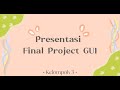 ✨ Presentasi Final Project GUI ✨ • Kelompok 3 •