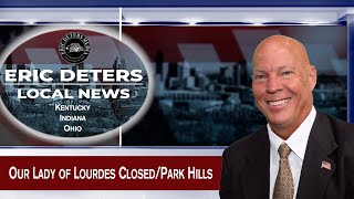 Our Lady of Lourdes Closed/Park Hills | Eric Deters Local News | January 29, 2024