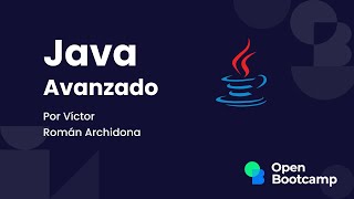 Curso Java Avanzado - Sesión 1 - OpenBootcamp