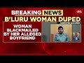 b luru women duped of rs 2.5cr women blackmailed by her alleged boyfriend india today