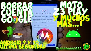 Borrar Cuenta Google a MOTO Z3 Play y muchos mas...! Android 9 y 10, super fácil y gratis!
