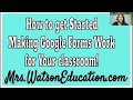 How to make Google Forms Work for Your Classroom!