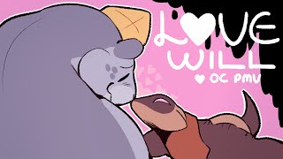 Love Will | OC PMV