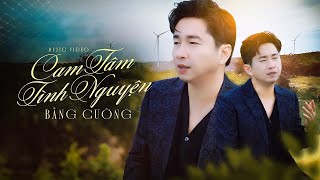 Cam Tâm Tình Nguyện - Bằng Cường | Nhạc Tình Yêu Buồn Không Dành Cho Ai Yếu Lòng | Official MV