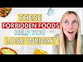 5 “FORBIDDEN” Foods That Make Weight Loss EASIER