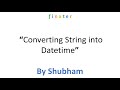 Converting String into Datetime