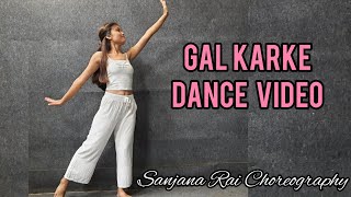 Gal Karke Dance Cover | Asees Kaur | Sanjana Rai Choreography | Northeast🇮🇳