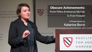 Obscure Achievements | Katarina Burin || Radcliffe Institute