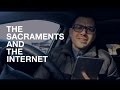 The Sacraments and The Internet - Fr. Rob Galea