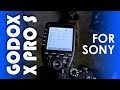 Godox XProS TTL  Flash Commander Trigger for Sony How-To and Why