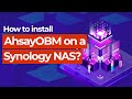 How to install AhsayOBM on a Synology NAS?