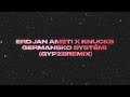 ERDJAN AMETI x KNUCKS - Germansko Systemi (GYPZEREMIX)