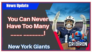 The Gridiron- New York Giants You Can Never Have Too Many ____ _______!