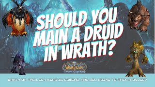 Should You Main A Druid In Wrath Classic?