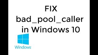 Fix bad pool caller Blue Screen Error in Windows 10[UPDATED]