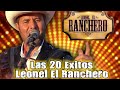 leonel el ranchero mix puros corridos las 20 exitos de leonel el ranchero para pistear