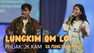 Lungkim Om Lo -  Mang San, Kim Kim (LIVE)