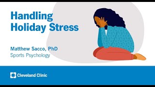 Handling Holiday Stress | Matthew Sacco, PhD