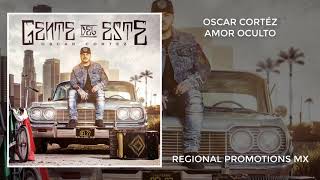 Oscar Cortéz - Amor Oculto (Letra)