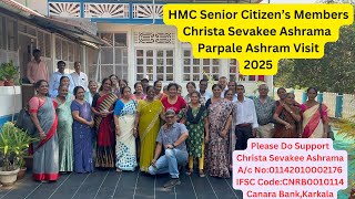 Senior Citizen’s Christa Sevakee Ashrama Parpale Visit 2025 || HMC Senior Citizen’s Members |