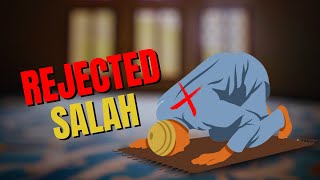 Reasons Why Allah Rejects Your Salah