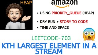 Kth Largest Element in a Stream | Heap | AMAZON | Leetcode-703 | Explanation ➕ Live Coding 🧑🏻💻
