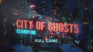 CLOUDPUNK CITY OF GHOSTS FULL GAME Complete walkthrough gameplay - No commentary