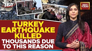 What Triggered The Terrible Earthquakes In Turkey And Syria? | WATCH 360 Degree With Anjilee Istwal